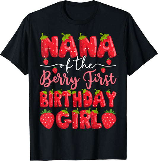 Nana Of The Berry First Birthday Girl Strawberry Party T-Shirt - T-Shirt | Black