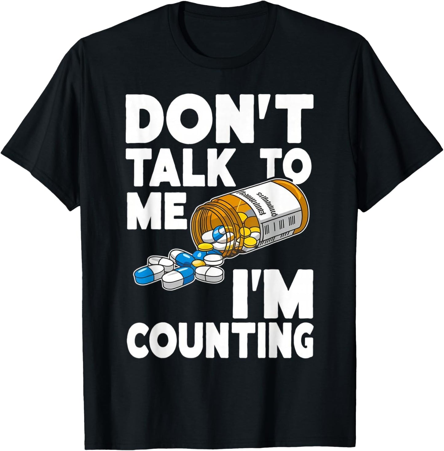 Don't Talk to Me I'm Counting Funny Pharmacy Tech Counting T-Shirt - T-Shirt | Black
