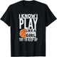 Basketball Girls - I Know I Play Like A Girl Try to Keep Up T-Shirt - T-Shirt | Black