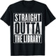 Library - Straight Outta The Library T-Shirt - T-Shirt | Black