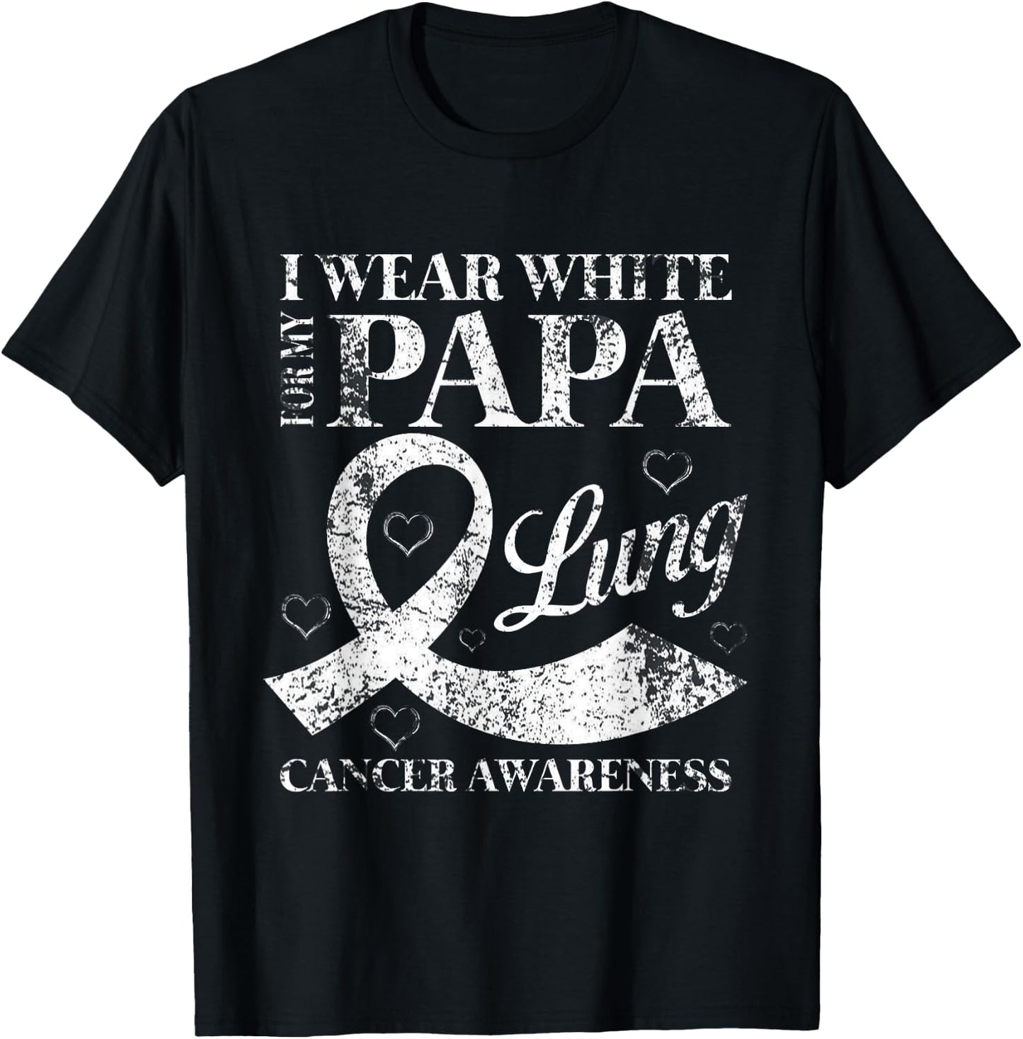 I Wear White For My Papa Lung Cancer Awareness T-Shirt - T-Shirt | Black