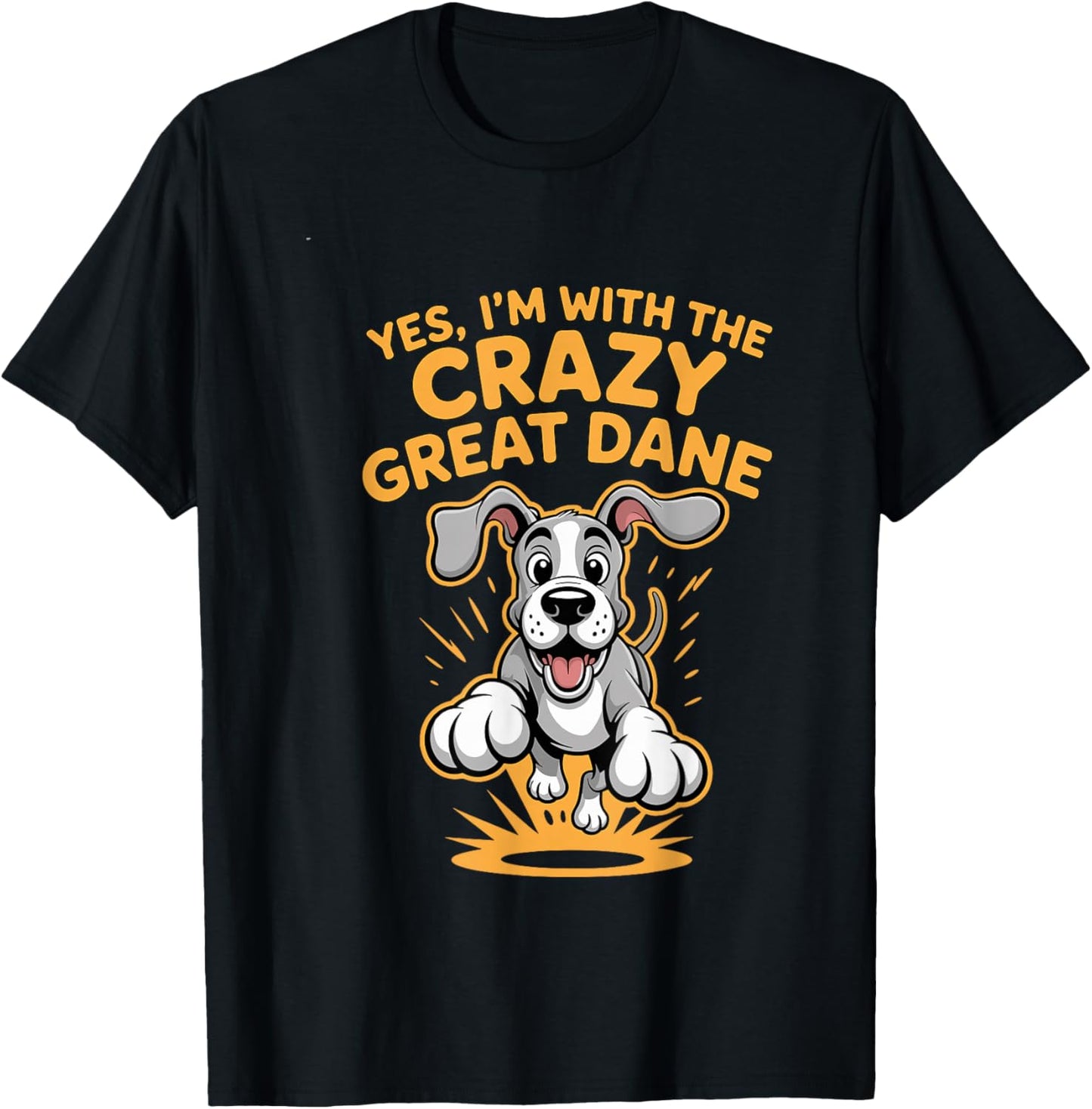 Funny Cute Pet Dog Breed Yes I'm with the Crazy Great Dane T-Shirt - T-Shirt | Black