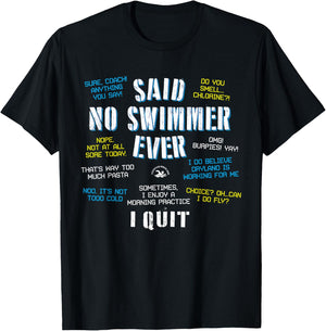 Said No Swimmer Ever Competitive Swimming Quotes T-Shirt - T-Shirt | Black