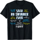 Said No Swimmer Ever Competitive Swimming Quotes T-Shirt - T-Shirt | Black