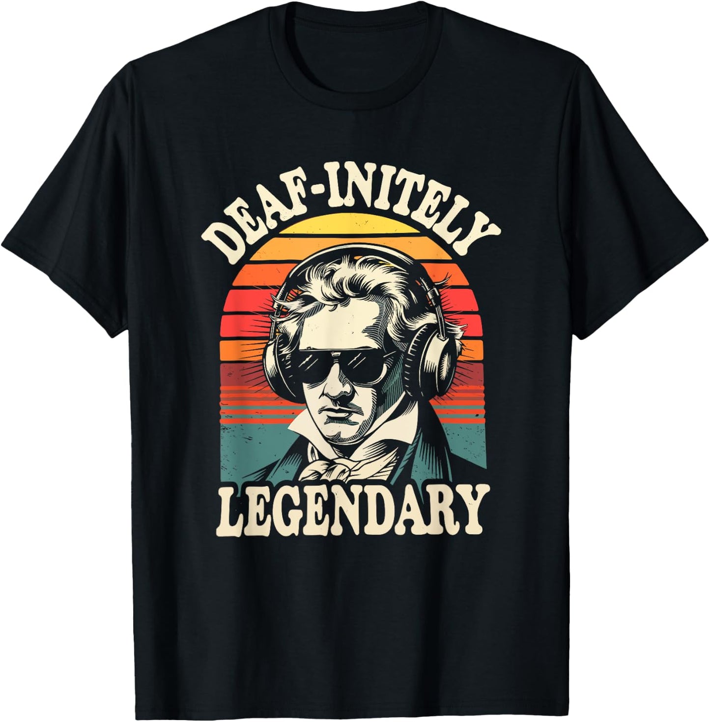 Ludwig Van Beethoven, Deaf-Initely Legendary Classical Music T-Shirt - T-Shirt | Black