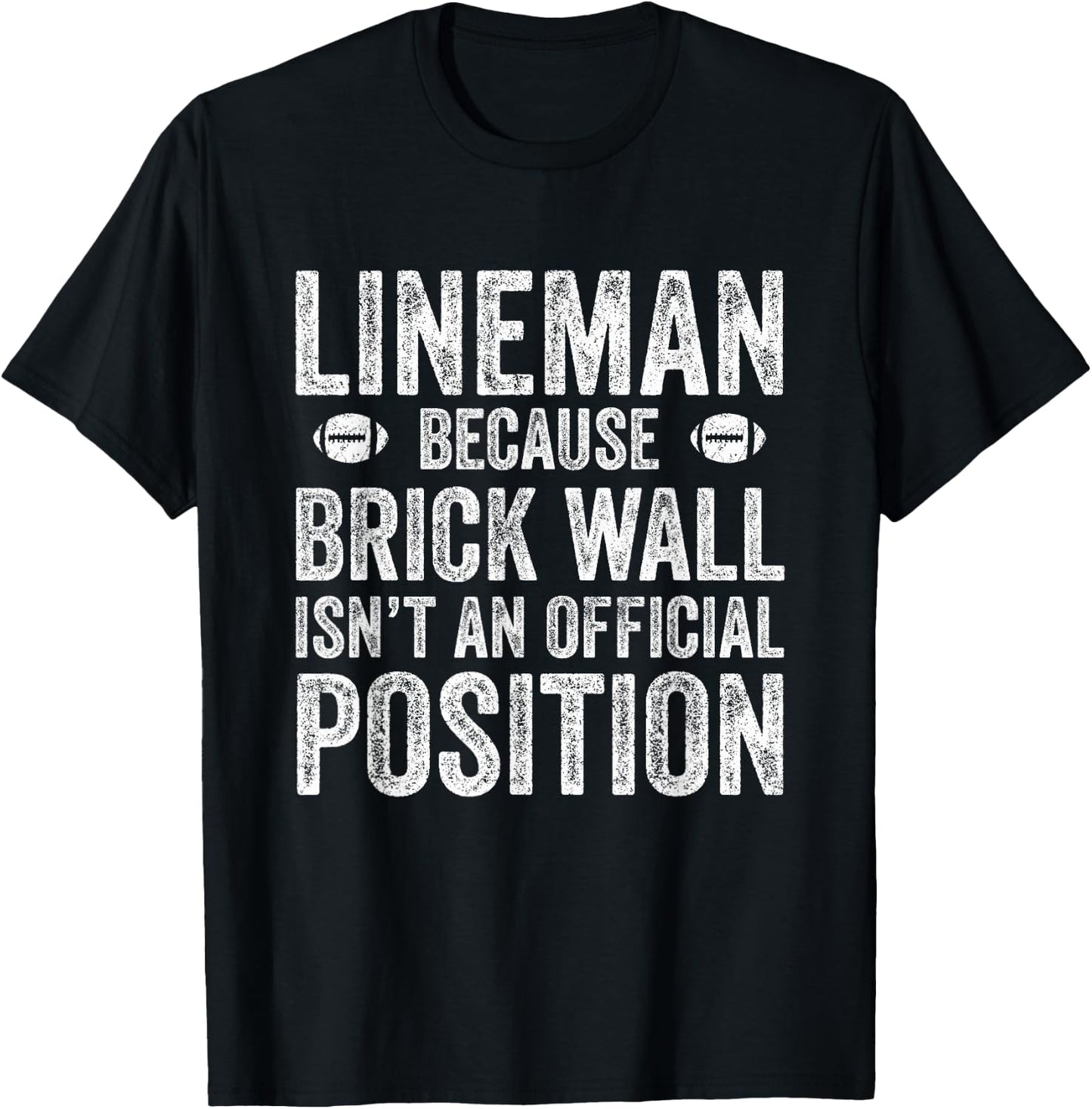 Lineman Shirt Because Brick Wall Isn't An Official Position T-Shirt - T-Shirt | Black