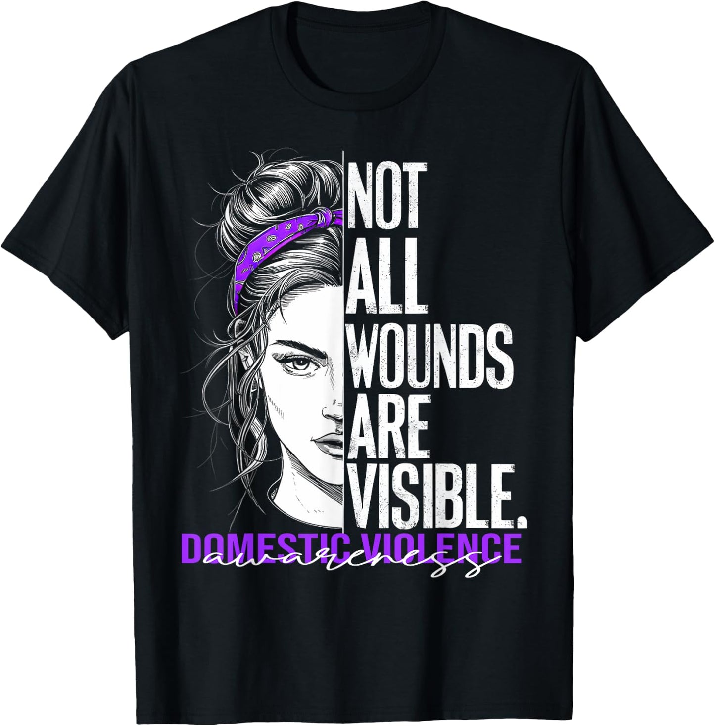 Not All Wounds Are Visible Women Domestic Violence Awareness T-Shirt - T-Shirt | Black