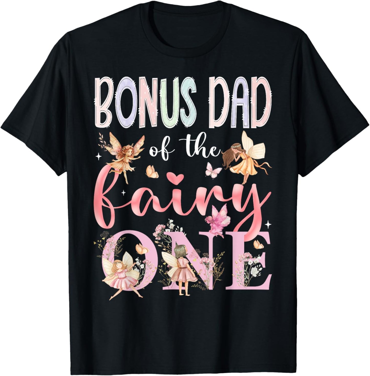 Bonus Dad Of The Fairy One 1St Birthday Girl Fairytale T-Shirt - T-Shirt | Black