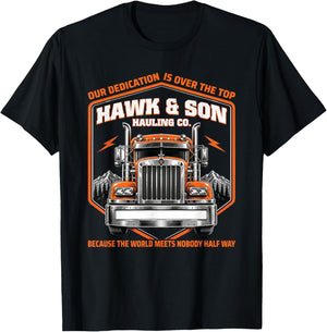 Hawk and Son Hauling Company Proud Trucker Big Rig T-Shirt - T-Shirt | Black