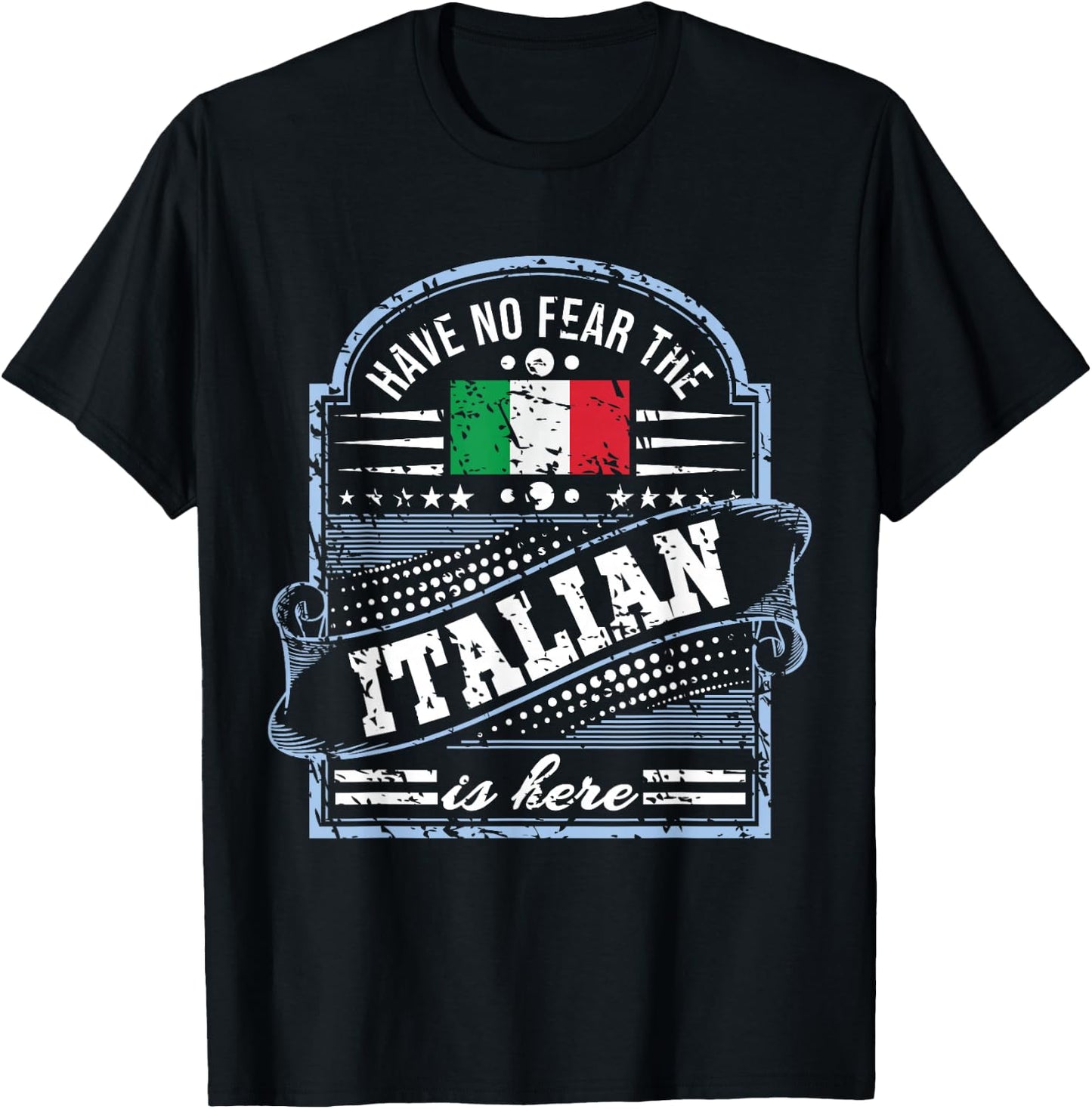 Italy T Shirt - Have No Fear The Italian Is Here T-Shirt - T-Shirt | Black