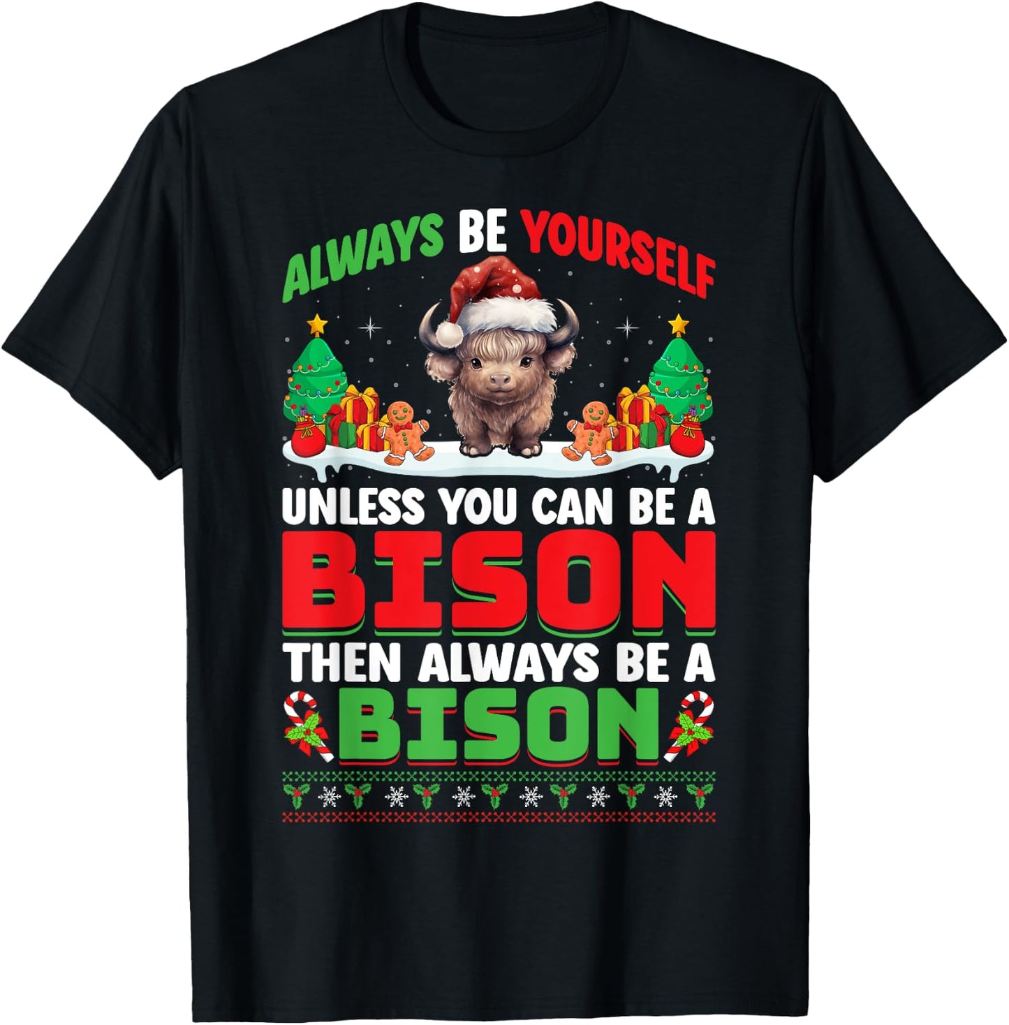 Always Be Yourself Unless You Can Be A Bison Christmas Bison T-Shirt - T-Shirt | Black