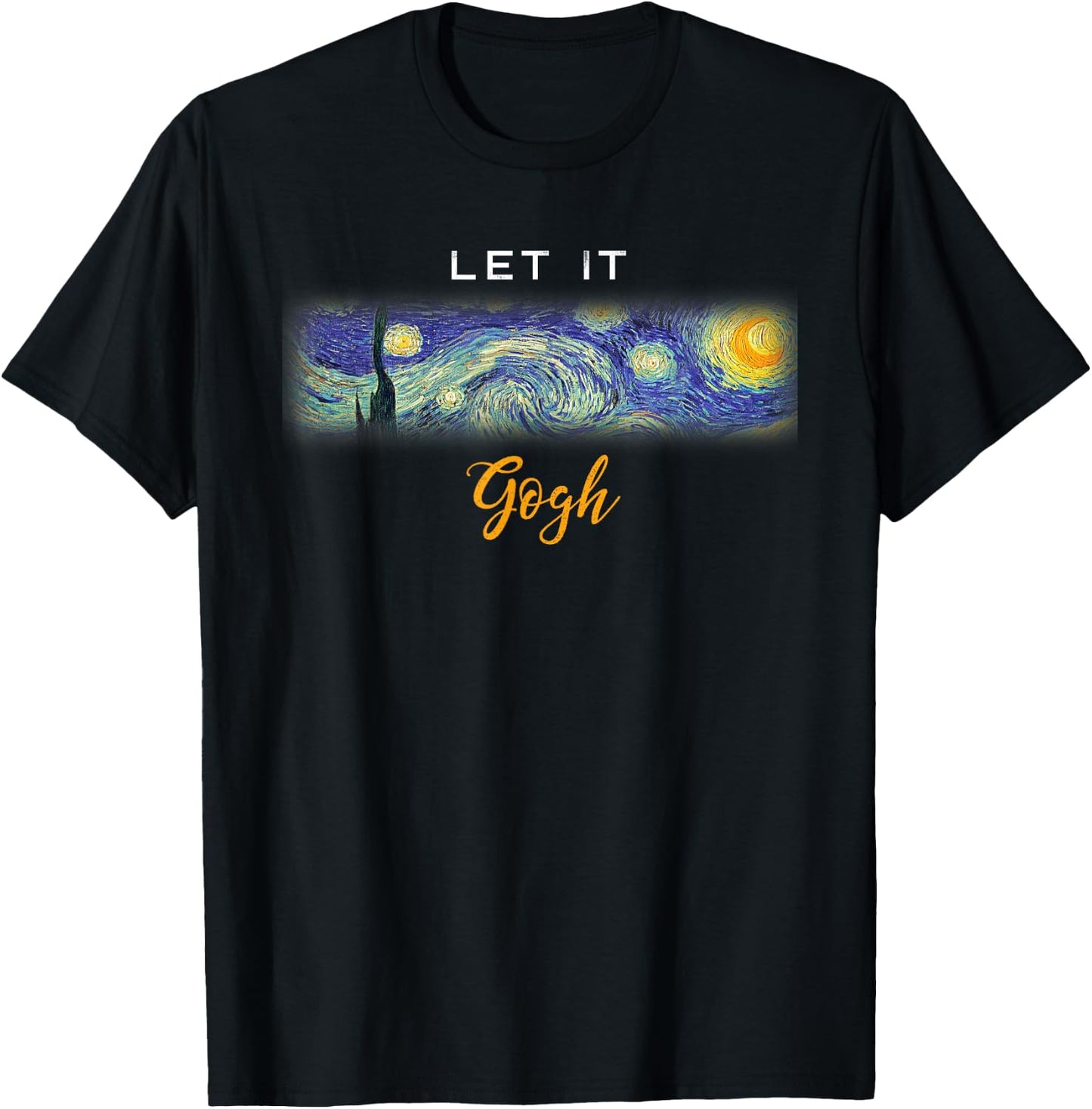 Funny Vincent Van Gogh Starry Night Let It Gogh T-Shirt - T-Shirt | Black