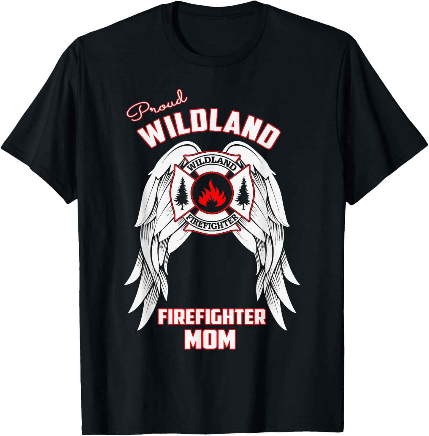 Proud Wildland Firefighter Mom T Shirt T-Shirt - T-Shirt | Black