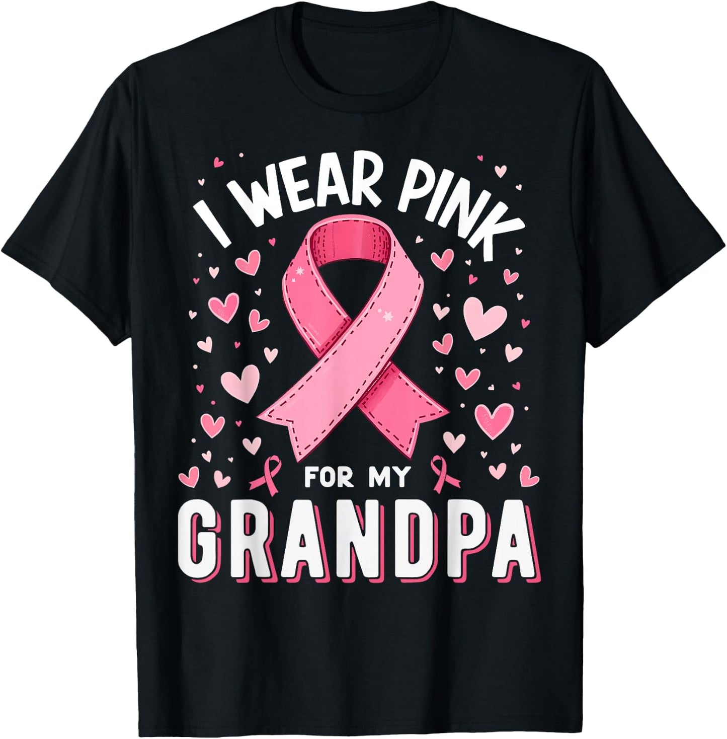 I Wear Pink For My Grandpa Cancer Awareness T-Shirt - T-Shirt | Black