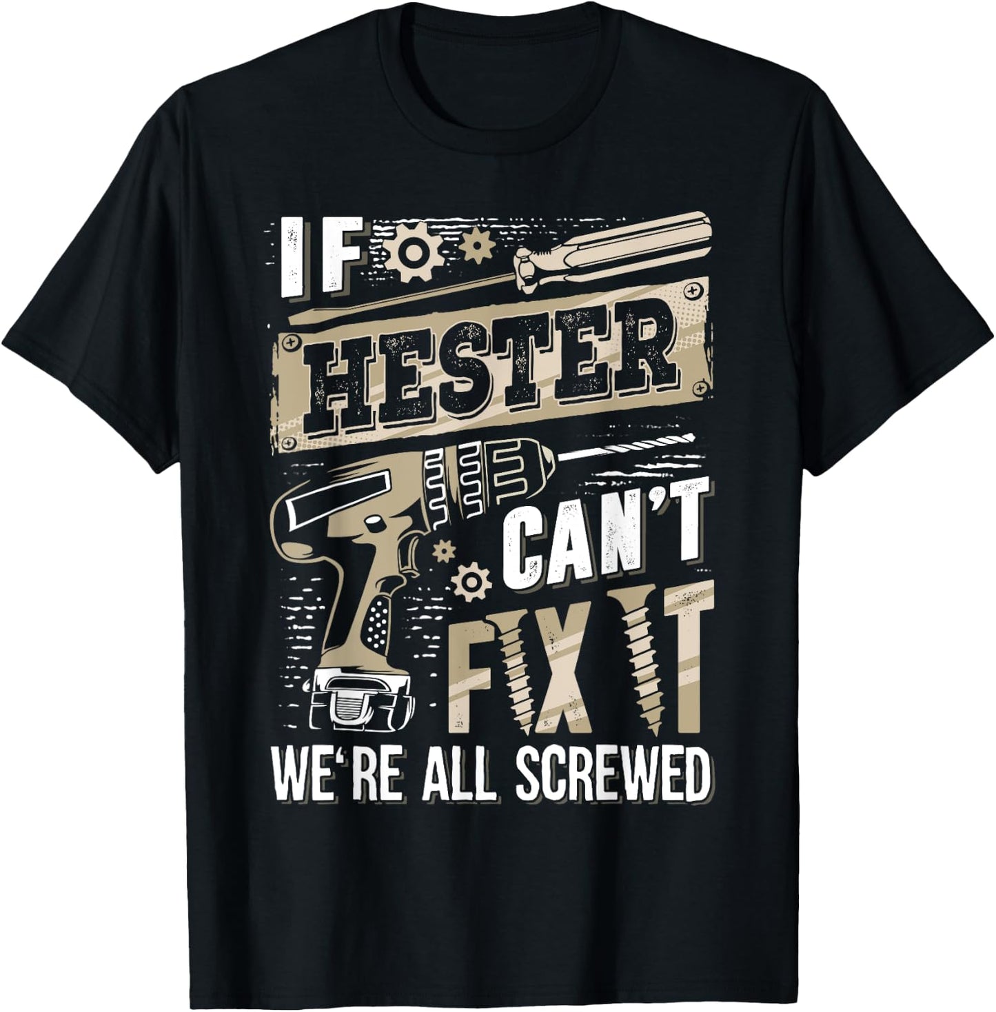 If HESTER Can't Fix It We're All Screwed Vintage Family Name T-Shirt - T-Shirt | Black