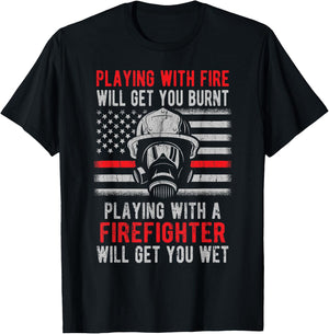 Playing With Fire Will Get You Burnt Funny Firefighter Gift T-Shirt - T-Shirt | Black