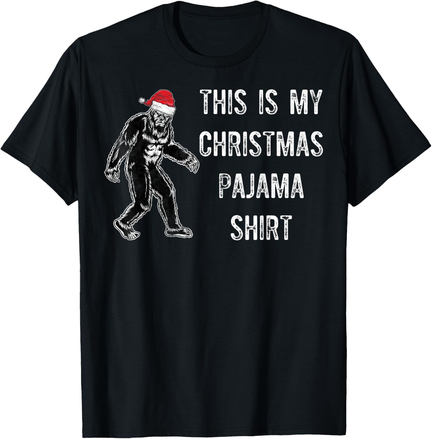 Bigfoot This Is My Christmas Santa Hat Pajama Gift Shirt T-Shirt - T-Shirt | Black