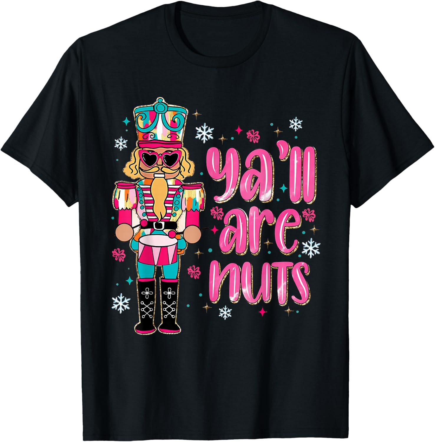 Y’All Are Nuts Merry Christmas Nutcracker Squad Ballet Dance T-Shirt - T-Shirt | Black