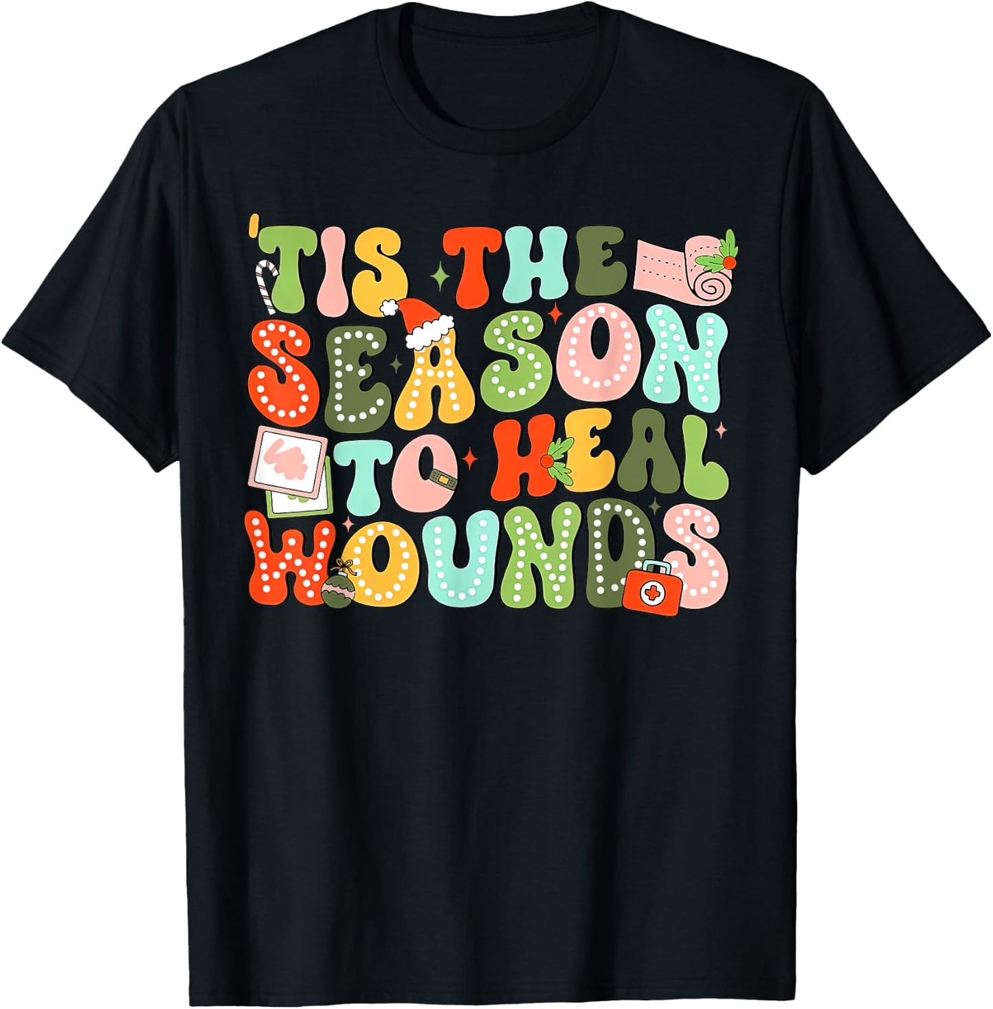 Tis The Season To Heal Wounds Wound Care Nurse Christmas T-Shirt - T-Shirt | Black