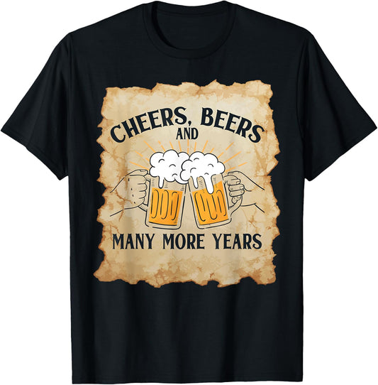 Cheers Beers Many More Years Vintage Beer Lovers Birthday T-Shirt - T-Shirt | Black