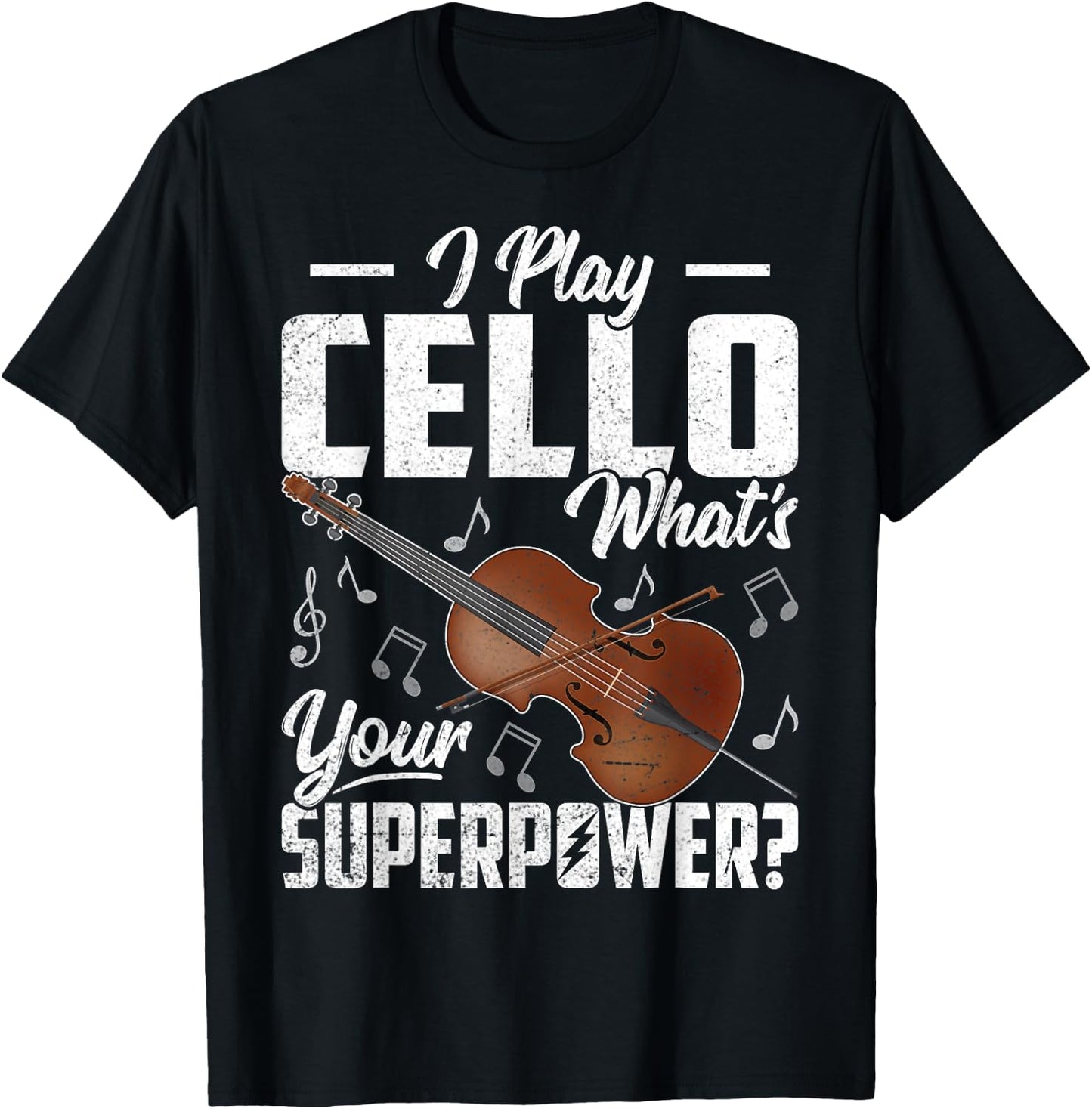 I Play the Cello What's Your Superpower Funny Cellist Gifts T-Shirt - T-Shirt | Black