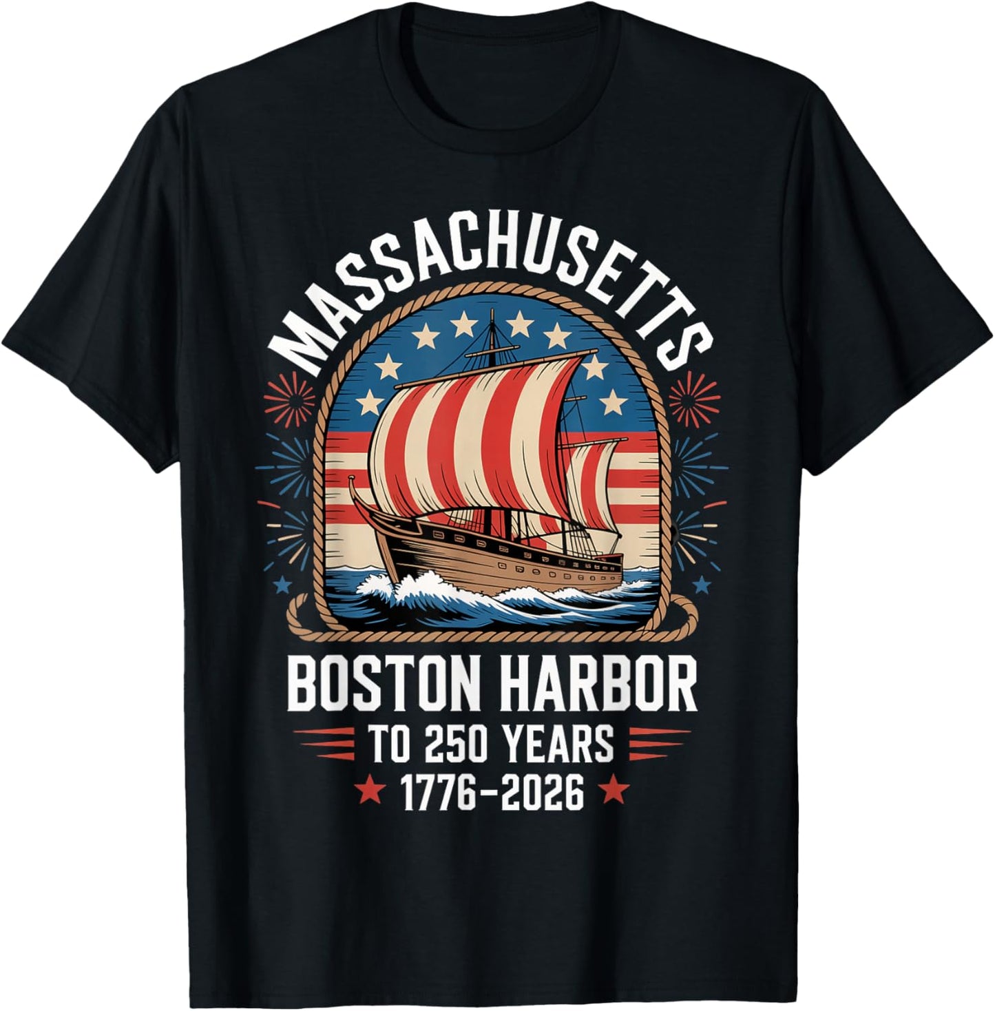 Massachusetts Boston Harbor to 250 Years 1776 2026 T-Shirt - T-Shirt | Black