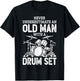 Drummer Never Underestimate an Old Man with A Drum Set Funny Small T-Shirt - T-Shirt | Black