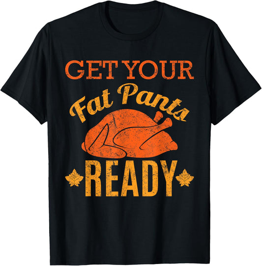 Vintage Get Your Fat Pants Ready Funny Thanksgiving T-Shirt - T-Shirt | Black