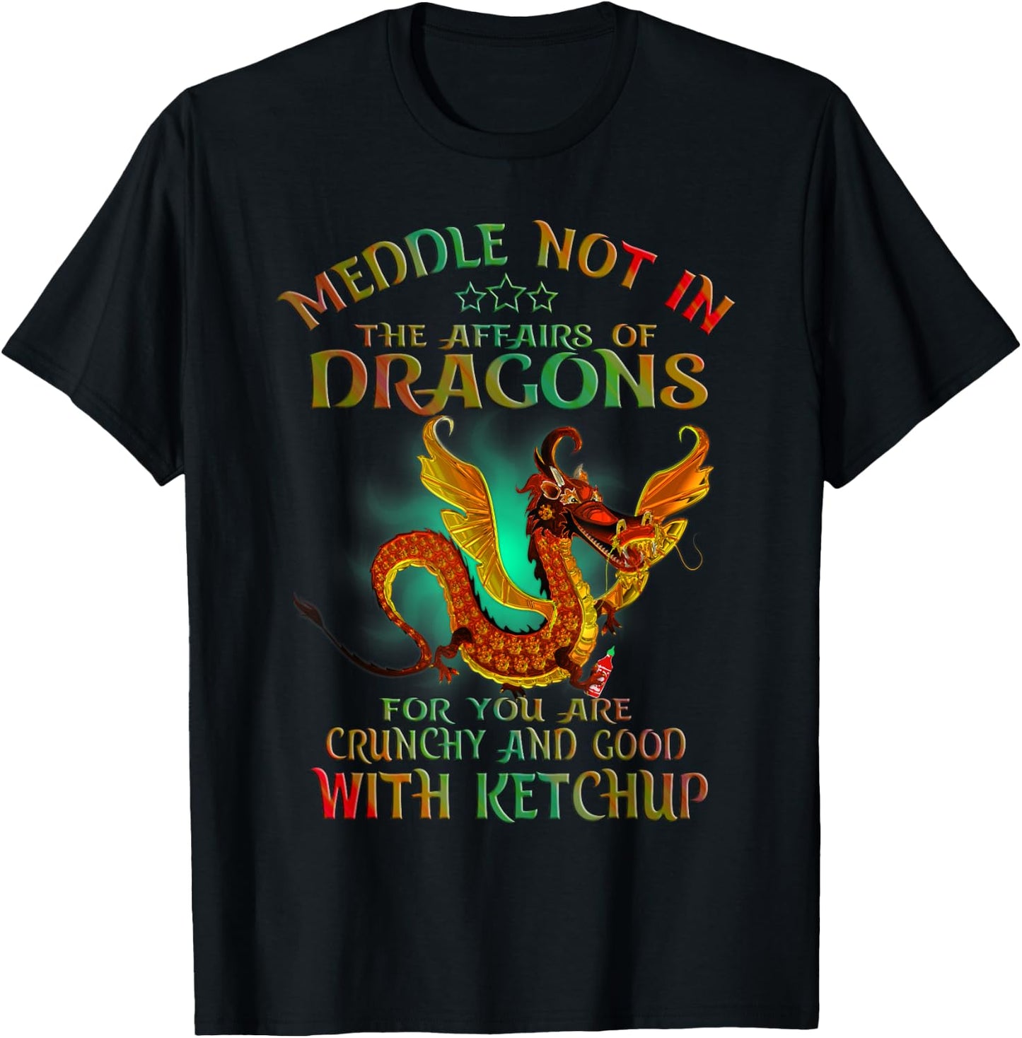 Meddle Not In The Affairs Of Dragons T-Shirt - T-Shirt | Black
