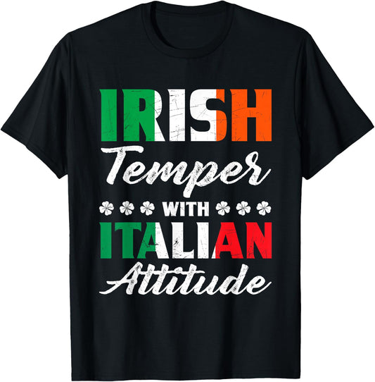 Irish Temper Italian Attitude Gift Italian & Irish T-Shirt - T-Shirt | Black