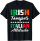 Irish Temper Italian Attitude Gift Italian & Irish T-Shirt - T-Shirt | Black