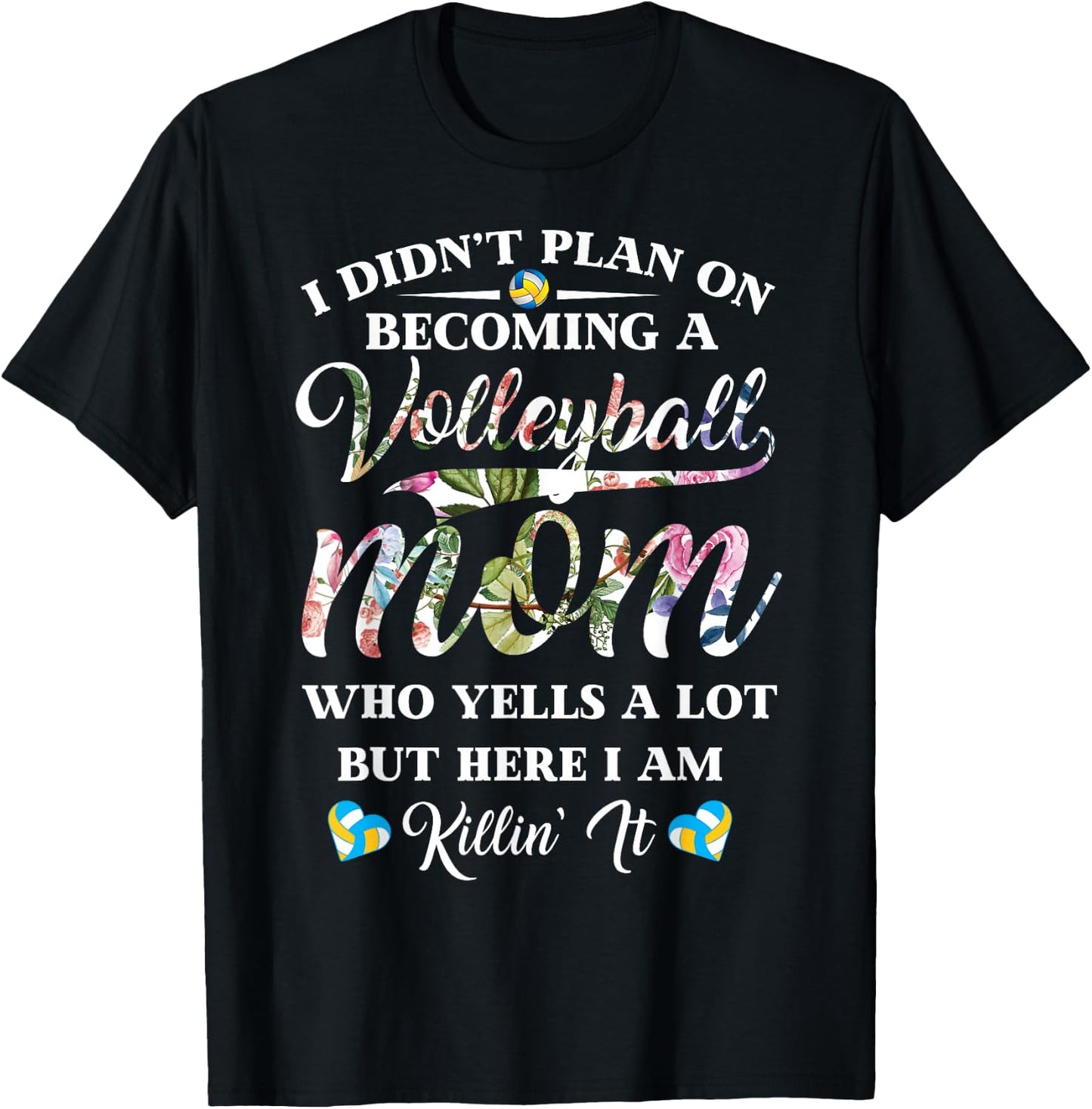 Volleyball Quote Floral Design Mothers Day Shirt For Mom T-Shirt - T-Shirt | Black