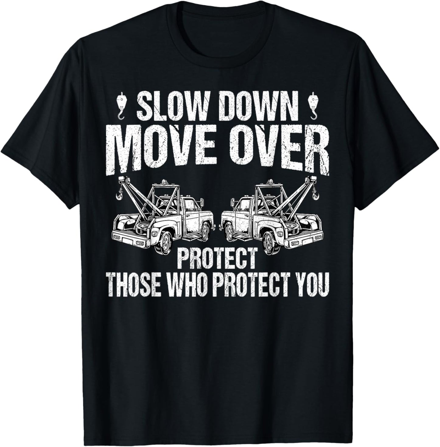 Slow Down and Move Over Tow Truck Driver Towing Service T-Shirt - T-Shirt | Black