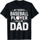 My Favorite Baseball Player Calls Me Dad Father's day T-Shirt - T-Shirt | Black