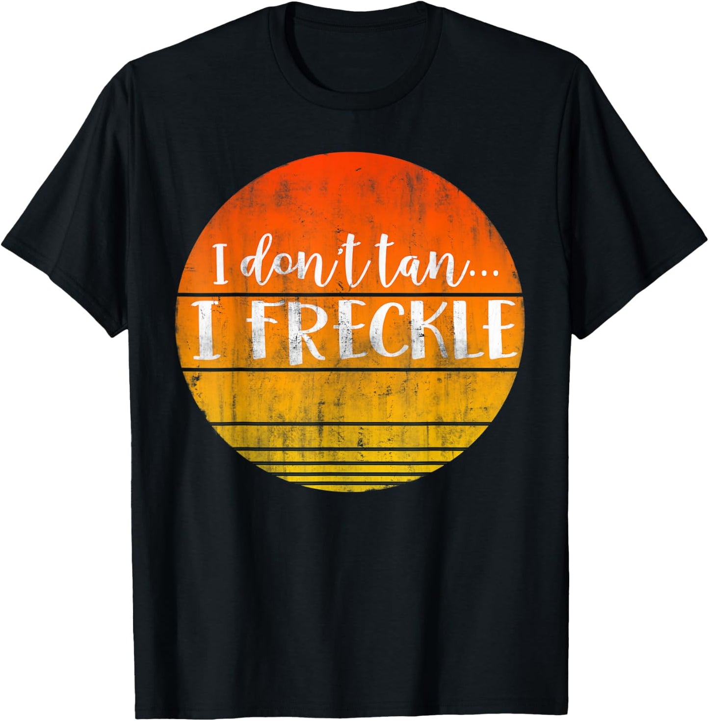 I Don't Tan I Freckle Funny Fair Skin Red Head Gift T-Shirt - T-Shirt | Black