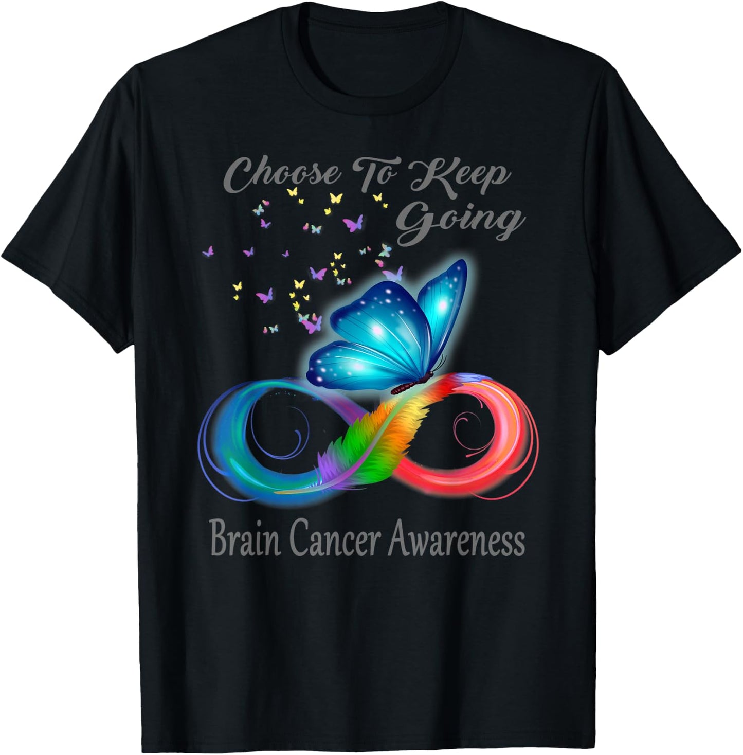 Butterfly Choose To Keep Going Brain Cancer Awareness T-Shirt - T-Shirt | Black