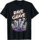 Rave to the Grave Halloween Rave Spooky Rave T-Shirt - T-Shirt | Black