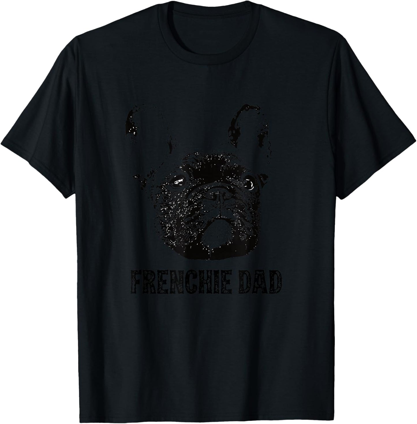 Frenchie Dad - French Bulldog Dad T-Shirt - T-Shirt | Black