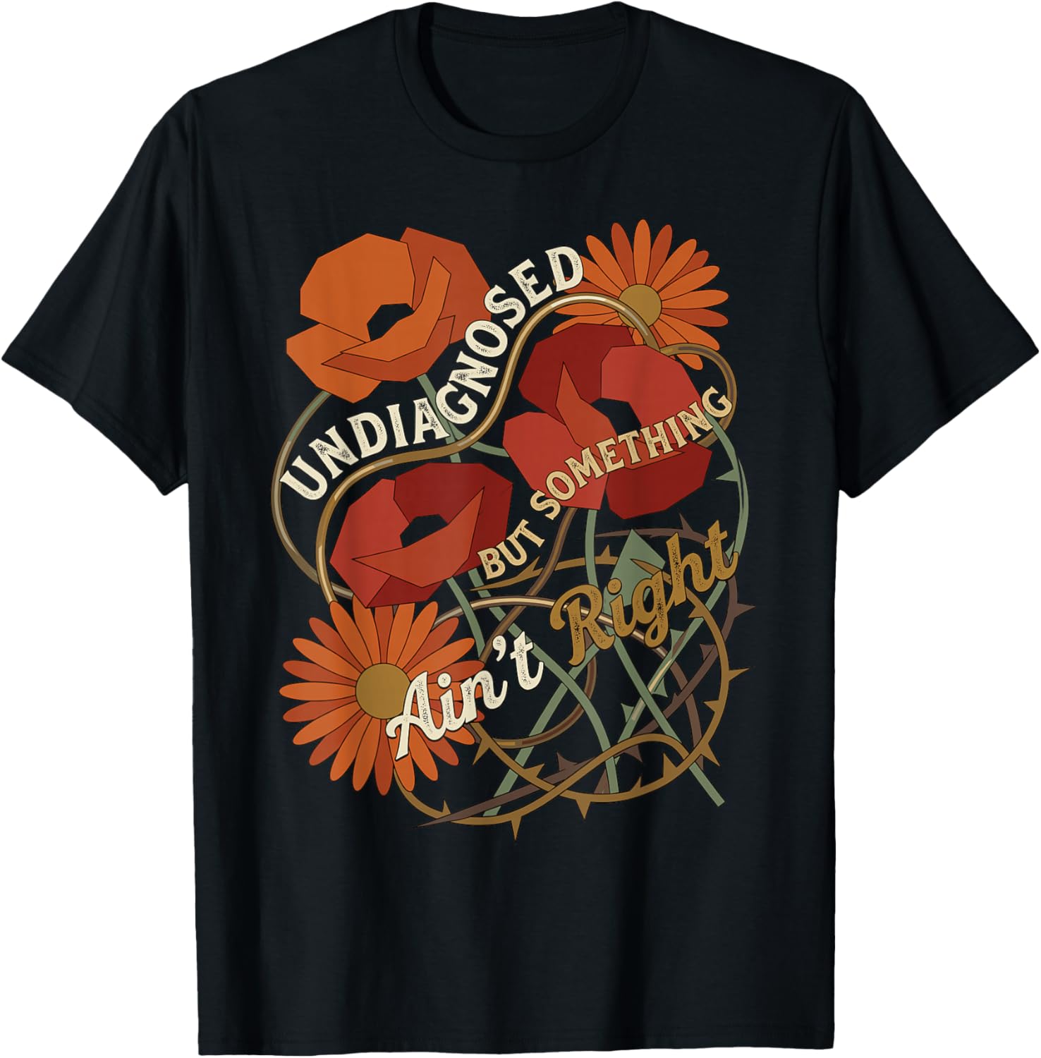 Undiagnosed But Something Aint Right Floral T-Shirt - T-Shirt | Black