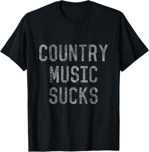 Country Music Sucks T-Shirt - T-Shirt | Black