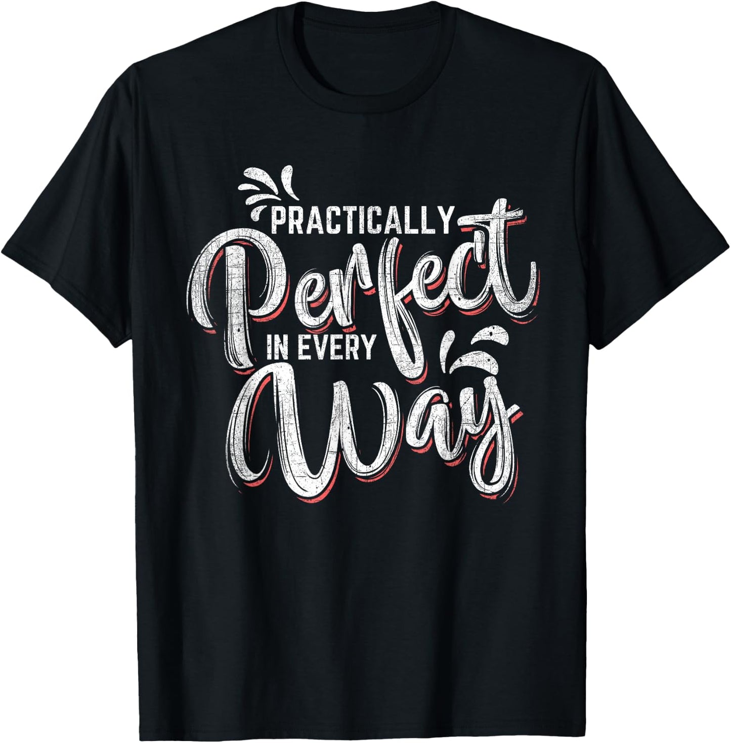Practically Perfect in Every Way Famous Magical Quote T-Shirt - T-Shirt | Black