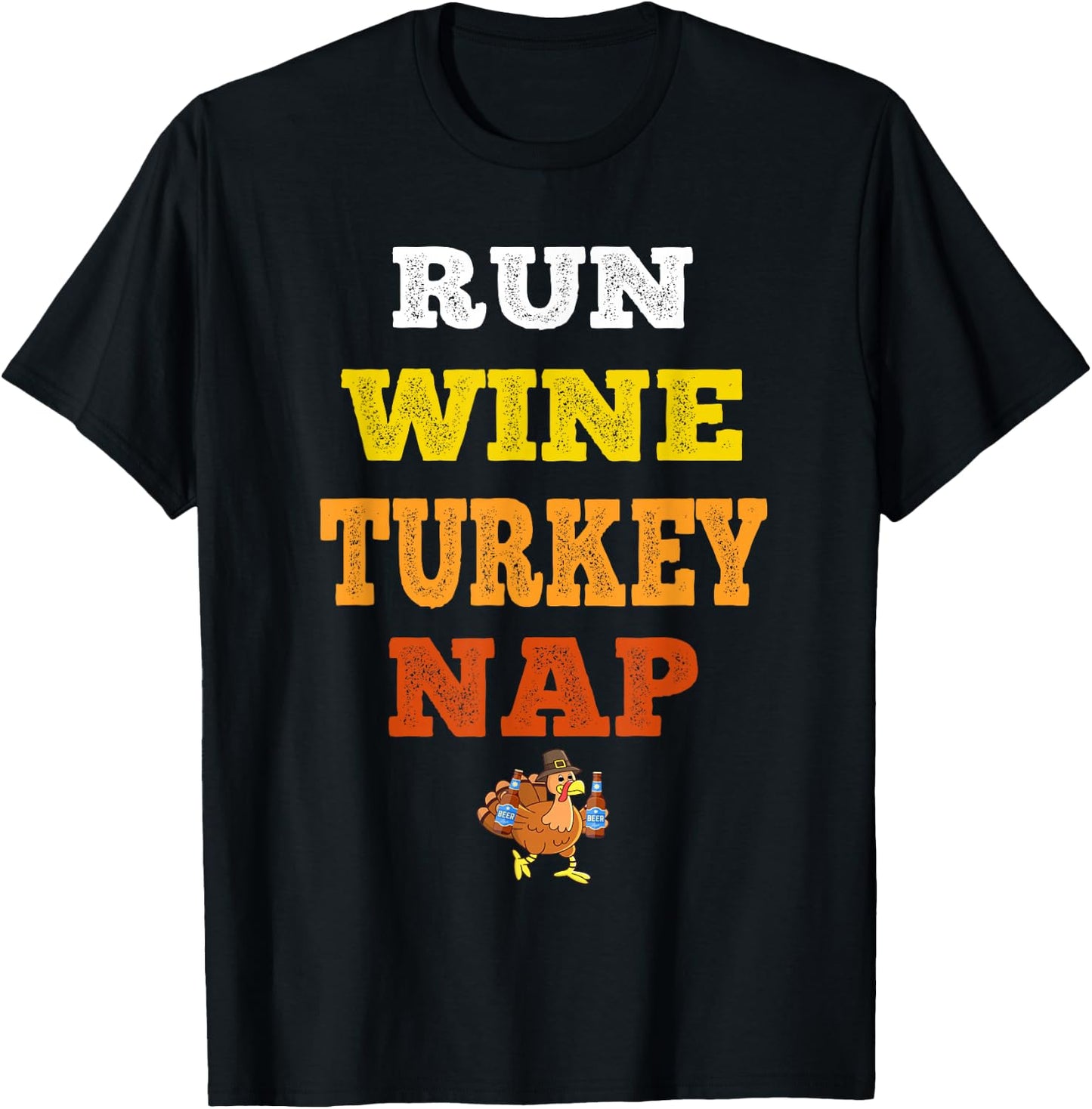Run Wine Turkey Nap - Turkey Trot Thanksgiving T-Shirt - T-Shirt | Black