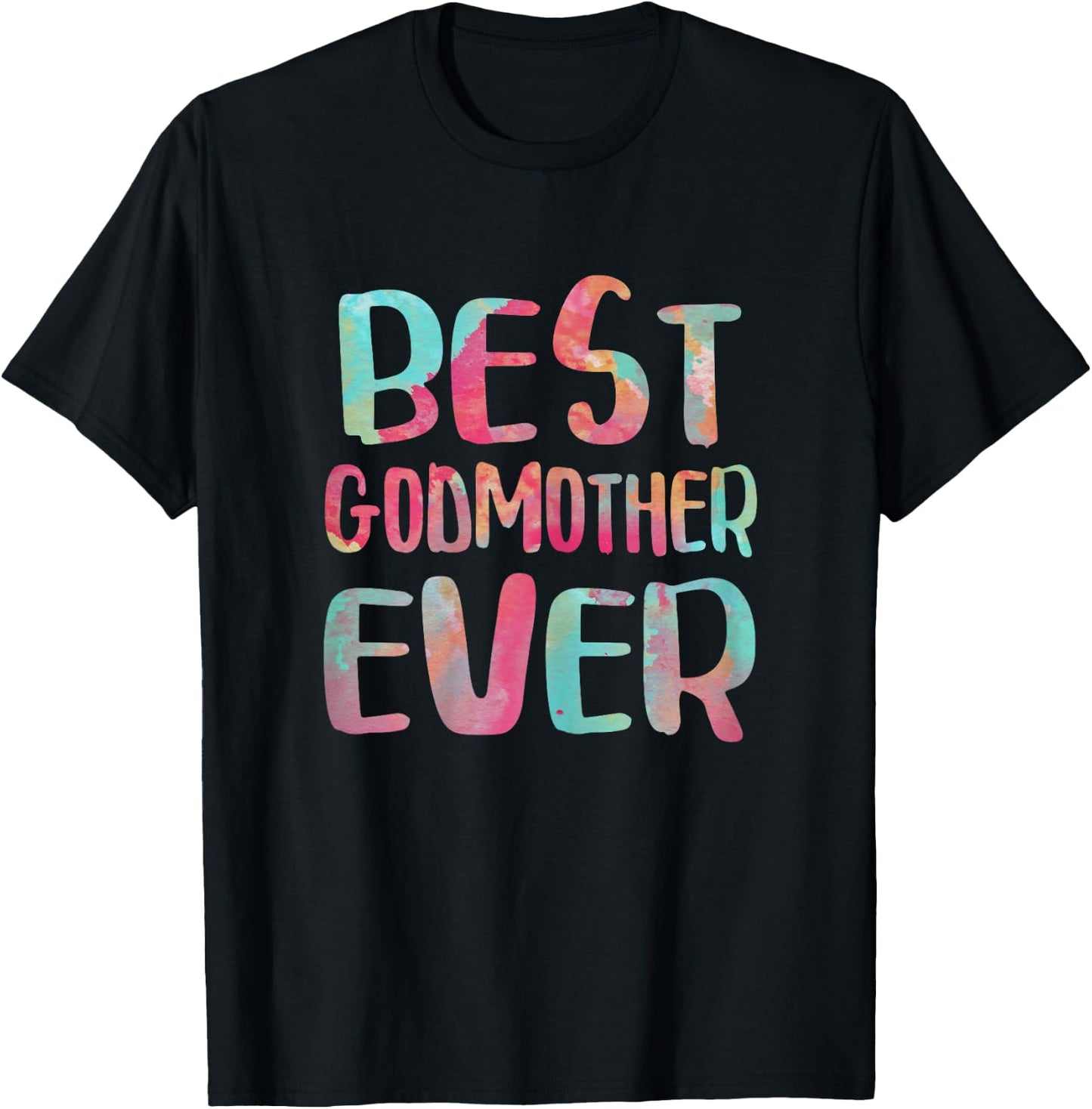 Best Godmother Ever Shirt Women Mothers Day T-Shirt - T-Shirt | Black
