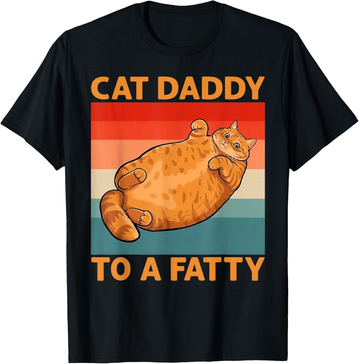 Cat Daddy to A Fatty Funny Orange Tabby Chonky Cat T-Shirt - T-Shirt | Black