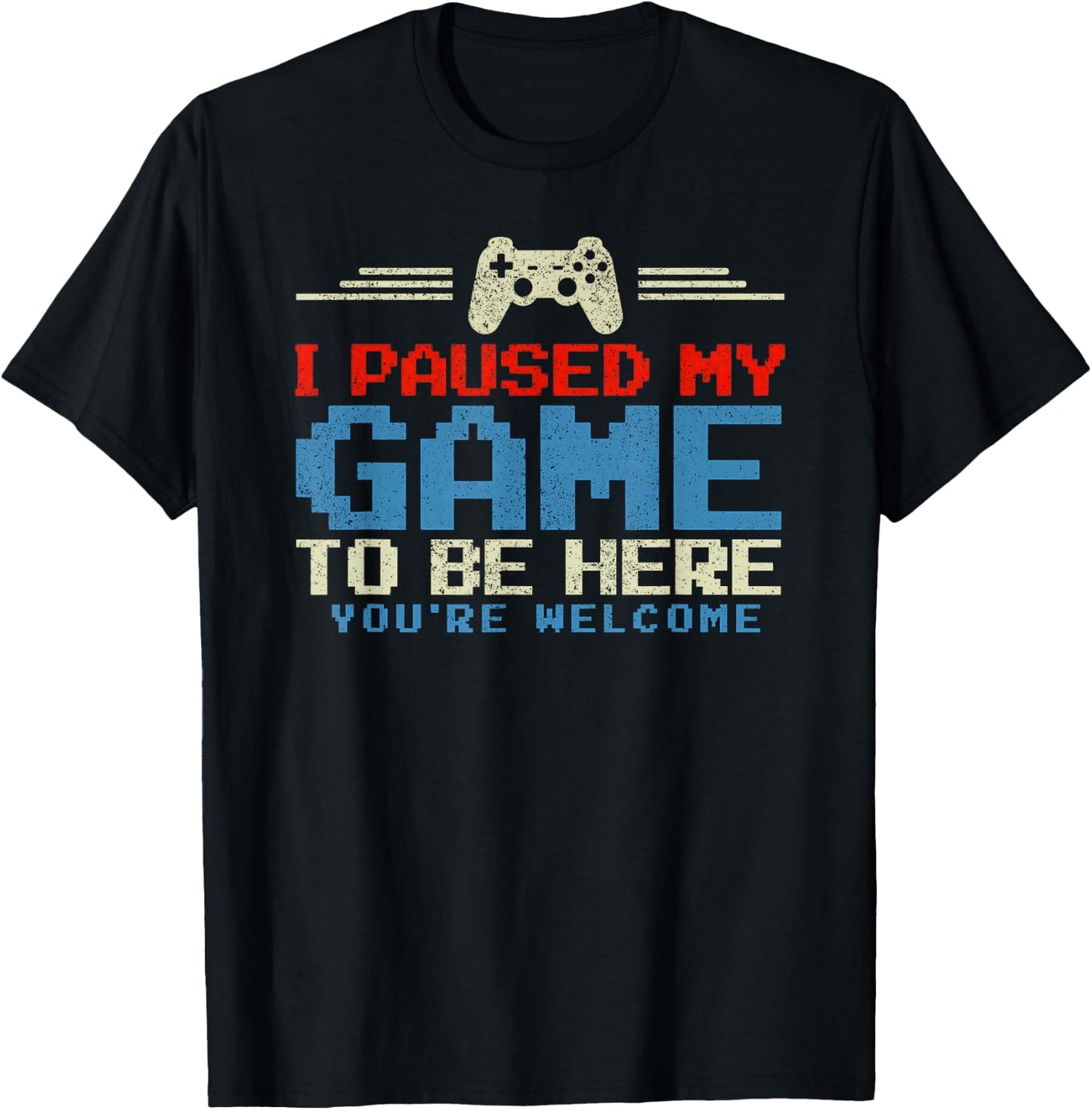 I Paused My Game To Be Here Retro Funny Video Game T-Shirt - T-Shirt | Black