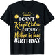 I Can't Keep Calm It's My Mother in law Birthday Party T-Shirt - T-Shirt | Black