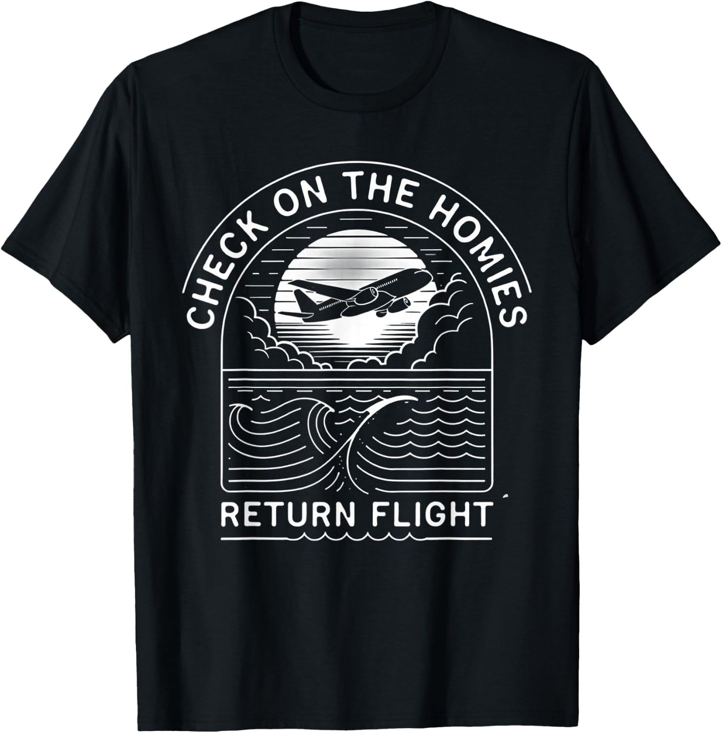 Check on the Homies- Return Flight T-Shirt - T-Shirt | Black