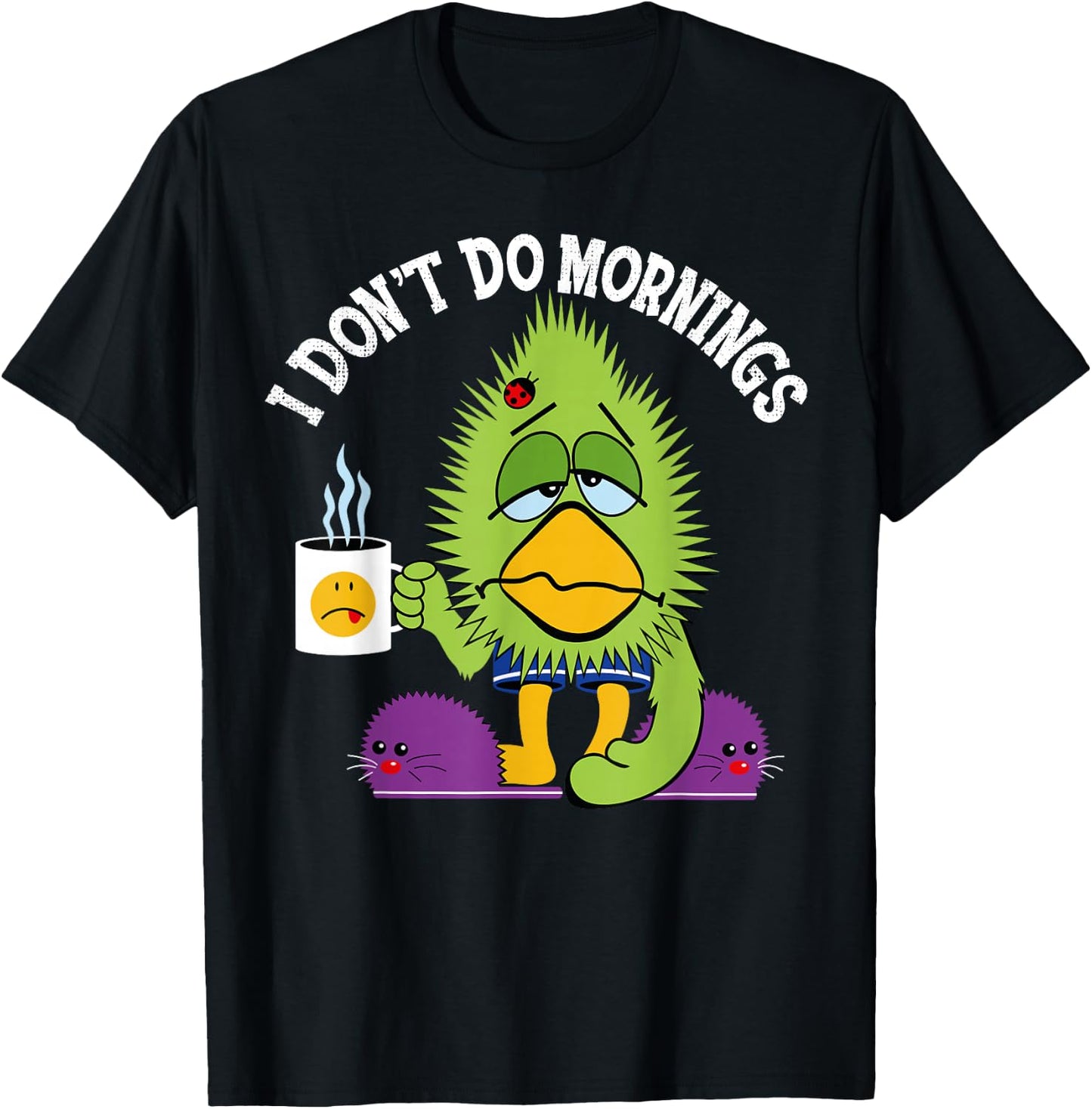 Funny I Don't Do Mornings Grumpy Sarcasm Bird Coffee Gift T-Shirt - T-Shirt | Black