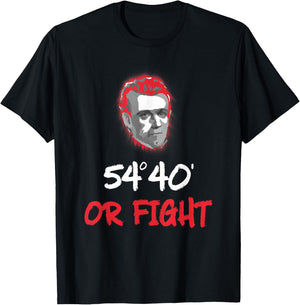 Fifty Four Forty or Fight Shirt | James K Polk T-Shirt - T-Shirt | Black