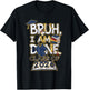 Bruh I'm Done Class of 2026 High School Graduation Funny T-Shirt - T-Shirt | Black